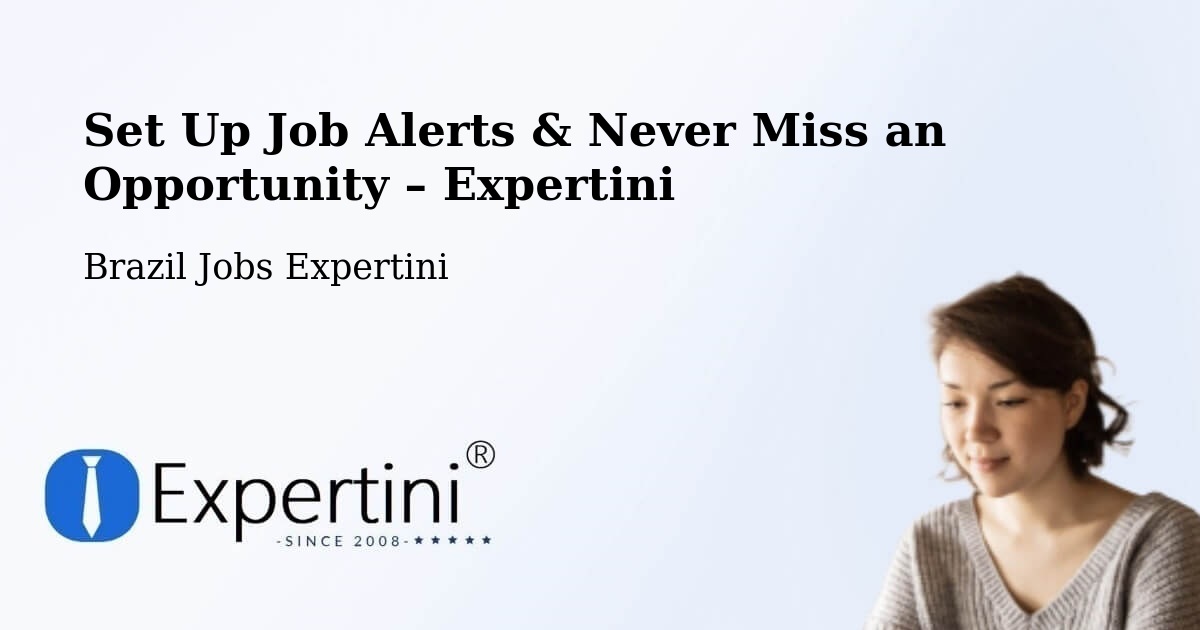 Job Alerts Guide – Get Notified About New Jobs in Lavras - Lavras, Brazil Jobs Expertini